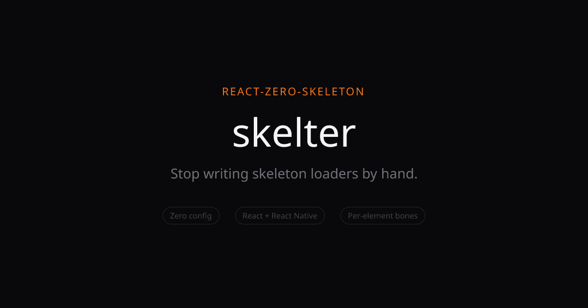 skelter · stop writing skeleton loaders